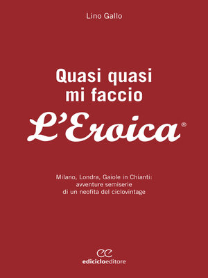 cover image of Quasi quasi mi faccio l'Eroica